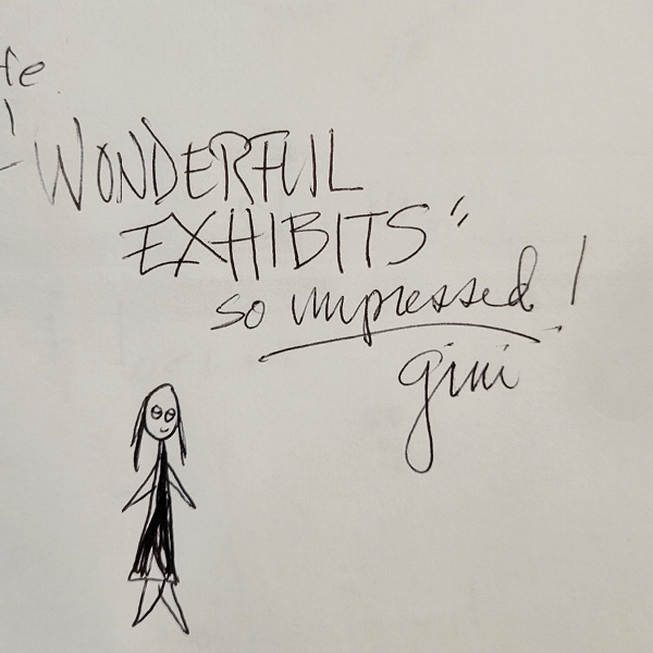 "Wonderful exhibits -- so impressed!" written in SLOMA's guest book
